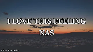 Nas - I Love This Feeling (Lyrics -4k)