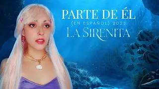 La Sirenita 2023 - Parte de Él (Versión Halle Bailey - En Español) Hitomi Flor ft. Max Nez