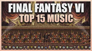 TOP 15 MUSIC | FINAL FANTASY VI PIXEL REMASTER