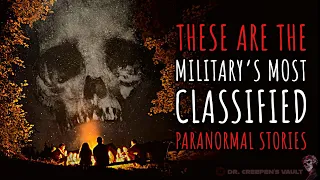 These are the Military’s Most Classified Paranormal Stories | PARANORMAL MILITARY HORROR