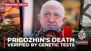 Prigozhin confirmed dead in plane crash, genetic tests verify