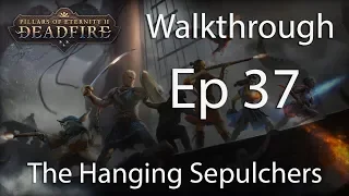 Pillars of Eternity 2 POTD Walkthrough - E37 Hanging Sepulchers