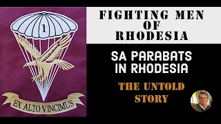 Fighting Men of Rhodesia ep69 | SA Parabats in Rhodesia | Part 1