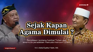 HAKIKAT TUHAN | SEJAK KAPAN AGAMA DIMULAI ? - BUYA SYAKUR YASIN