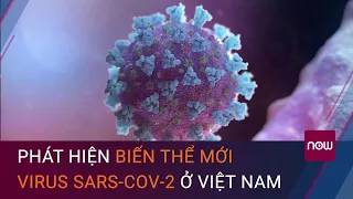 Việt Nam ghi nhận ca đầu tiên nhiễm biến thể mới virus SARS-CoV-2 từ Anh | VTC Now