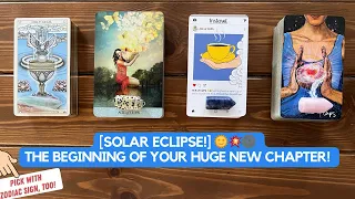 [Solar Eclipse!] 🌞💥🌑 The Beginning of Your Huge New Chapter! 💥