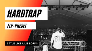 FREE Hardtrap FLP like a Lit Lords (Sample + Preset + FLP)