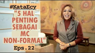 #KataEcy Eps.22-5 HAL PENTING YANG HARUS DIKETAHUI MC NON-FORMAL AGAR ACARA BERJALAN SUKSES & HIDUP!