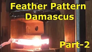 Forging Feather Pattern Damascus Part-2