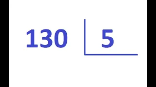 DIVISÃO: 130 dividido por 5 = ?