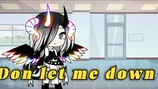 Don let me down • ||glmv||•||Gacha life||•||by Uniker_gacha||•~ enjoy 🥰