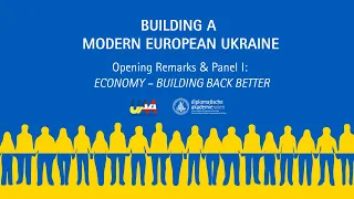 Building a Modern European Ukraine - Panel I: Economy