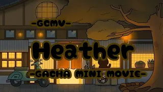 HEATHER | By: Michie | Song by: Conan Gray | GCMV | Mini movie | Gacha life |