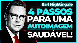 Como construir uma NOVA AUTOIMAGEM SAUDÁVEL? Um texto de Earl Nightingale (narrado)