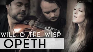 Opeth - Will O The Wisp (Fleesh Version) feat. Gabriel Carvalho