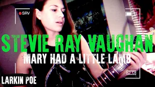 Stevie Ray Vaughan "Mary Had A Little Lamb" (Larkin Poe Cover)