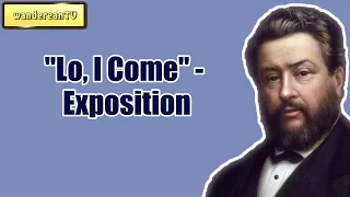 "Lo, I Come" - Exposition || Charles Spurgeon - Volume 37: 1891