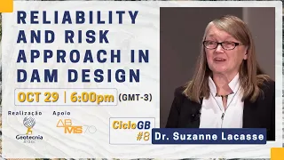 Design and Safety of Dams: Reliability and Risk Approach | Dr. Suzanne Lacasse - CicloGB #8