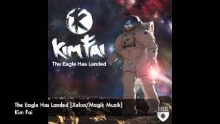 Kim Fai - The Eagle Has Landed [Xelon/Magik Muzik]