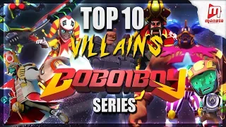TOP 10 - Villains in BoBoiBoy Series!