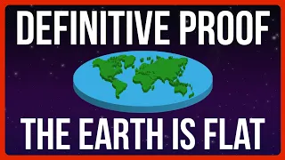 IS THE EARTH FLAT?
