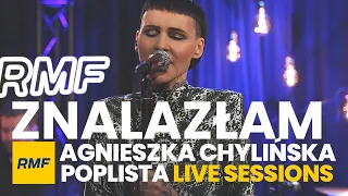 Agnieszka Chylińska - Znalazłam | Poplista Live Sessions