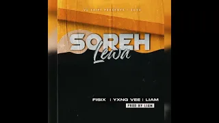 Soreh Lewa - Fisix feat. Yxng Vee & Liam (Official Audio)
