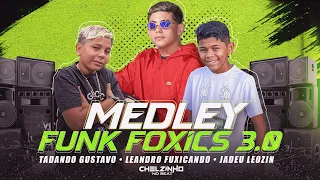 MEDLEY FUNK DO FOXICS 3.0