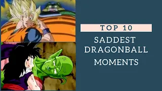TOP 10 SADDEST MOMENTS IN DRAGONBALL!!!!!!