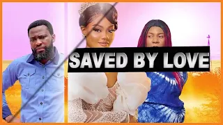 SAVED BY LOVE - Ujam Chukwunonso, Chinene Uleagbu, Ralph Okechukwu | New Nigerian Movie 2023