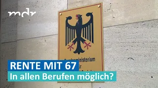 Rente mit 67 – in manchen Jobs kaum zu erreichen | Umschau | MDR