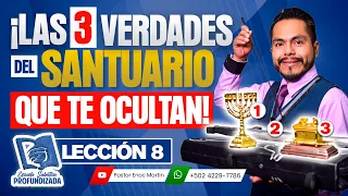 ¡LAS 3 VERDADES DEL SANTUARIO QUE TE OCULTAN! Lección 8 Escuela SABÁTICA Profundizada