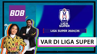 VAR 'TERLALU MELAMBATKAN' perlawanan Liga Super 2024/25?  | Berbulu dengan Burn S4