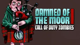 DAMNED OF THE MOOR I ZOMBIES (Call of Duty Zombies)