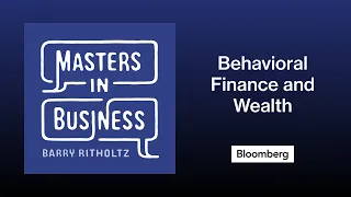 Cass Sunstein on Behavioral Finance and Wealth | Masters in Business
