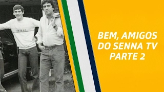 Bem, Amigos do Senna TV - Parte 2 | com Galvão Bueno | #SennaTV - 037