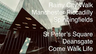 Manchester Rainy City Centre Walk - Piccadilly - Deansgate - Atmospheric Architecture 4K