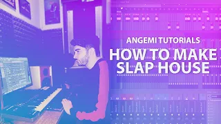 ANGEMI explains HOW TO MAKE SLAP HOUSE 😱 (FL STUDIO 20 TUTORIAL) 😱