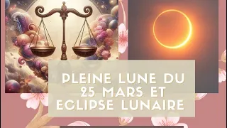 Pleine lune du 25 mars en balance et éclipse lunaire