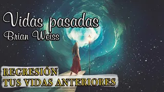 💫Regresión vidas pasadas Brian Weiss 💫 Meditación guiada vidas anteriores