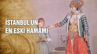 İstanbul'un En Eski Bizans Hamamı Olan Hürrem Sultan Hamamı'nın Tarihi - Tarihte Yürüyen Adam