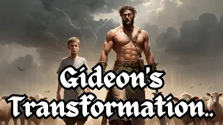 Transformation Story of Gideon