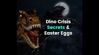 Dino Crisis Secrets & Easter Eggs
