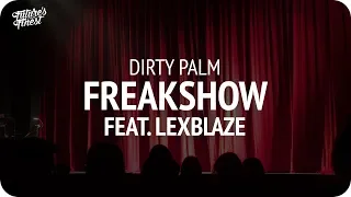 Dirty Palm - Freakshow (feat. LexBlaze)