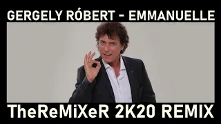 Gergely Róbert - Emmanuelle 2K20 (TheReMiXeR RMX)