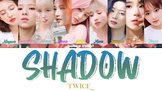 TWICE - SHADOW  (Color Coded Lyrics Han/Rom/Eng/가사) 트와이스 - Shadow