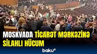 Moskvada ticarət mərkəzində atışma | Ölən və yaralananlar var