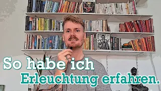 Die volle Story! So habe ich Erleuchtung erfahren. #erleuchtung