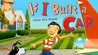 If i built a car by Chris Van Dusen | Read aloud for Kids