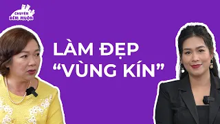 Làm đẹp "vùng kín" | Chuyện Đêm Muộn